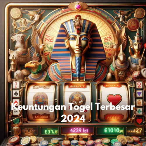 Keuntungan Togel Terbesar 2024